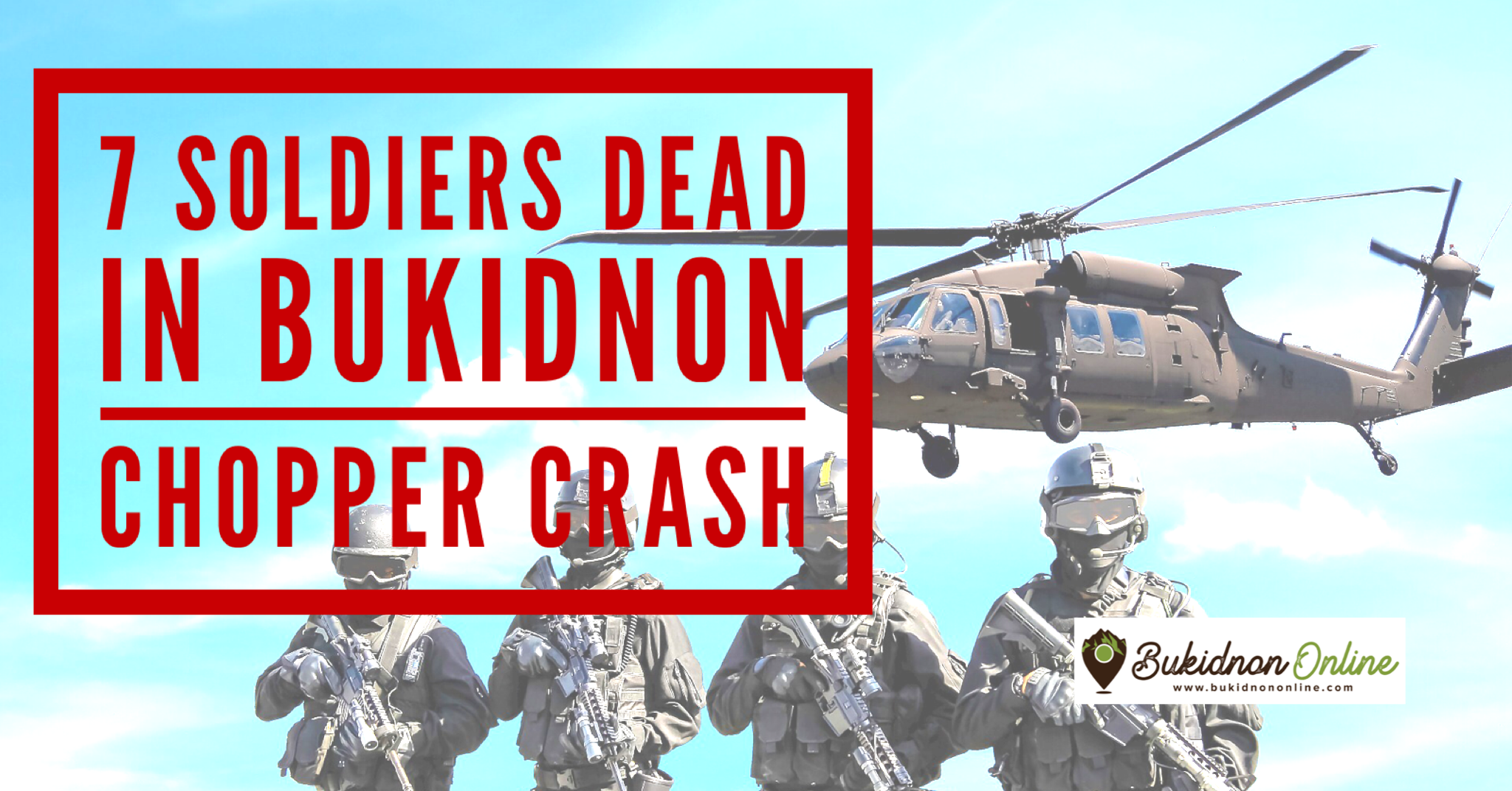 7 soldiers dead in Bukidnon helicopter crash